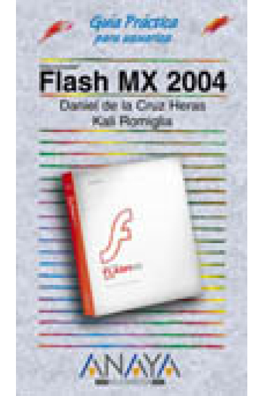 Flash MX 2004. Guía Práctica para Usuarios