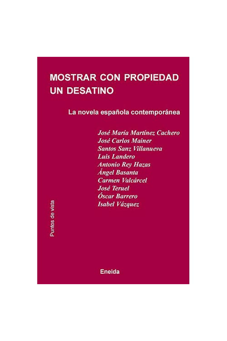 Mostrar con propiedad un desatino: la novela española contemporánea