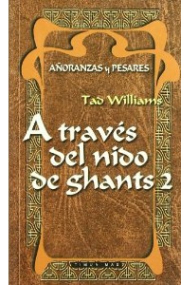 Añoranzas y pesares 6.A través del nido de Ghants 2