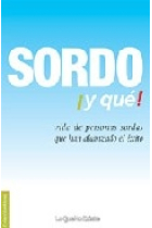 Sordo ¡y qué! Vida de personas sordas que han alcanzado el éxito