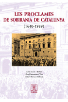 Les proclames de sobirania de Catalunya (1640-1939)