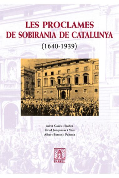 Les proclames de sobirania de Catalunya (1640-1939)