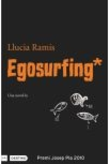 Egosurfing (Premi Josep Pla 2010)