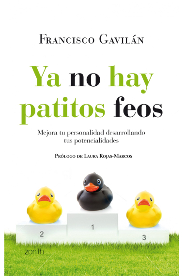 Ya no hay patitos feos : Mejora tu personalidad desarollando tus potencialidades