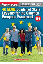 40 More Combined Skills Lessons for the Common European Framework B1 with CD Rom (Timesaver)