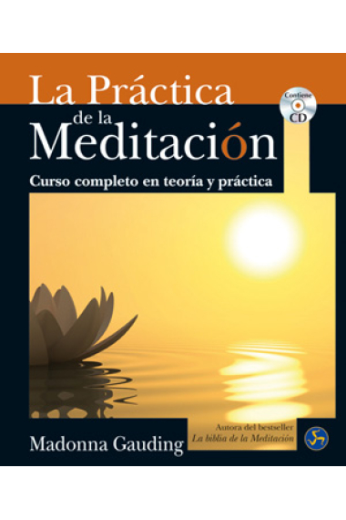 La práctica de la meditación. Curso completo en teoría y práctica (contiene CD)