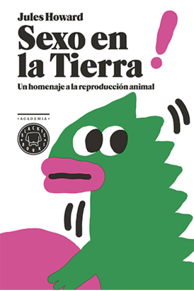 Sexo en la tierra. Un homenaje a la reproducción animal