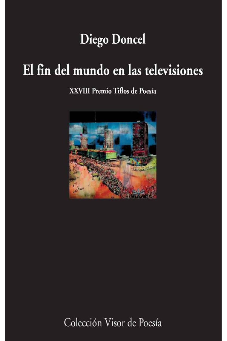 El fin del mundo en las televisiones (XXVIII Premio Tiflos de poesia)