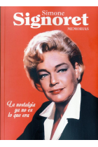 Simone Signoret. Memorias. La nostalgia ya no es lo que era