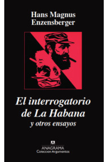 El interrogatorio de La Habana y otros ensayos