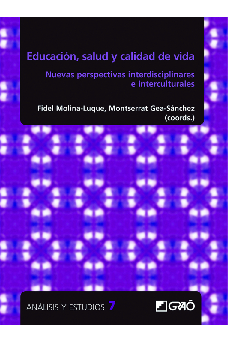 Educación, salud y calidad de vida. Nuevas perspectivas interdisciplinarias e interculturales