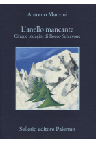 L'anello mancante. Cinque indagini di Rocco Schiavone