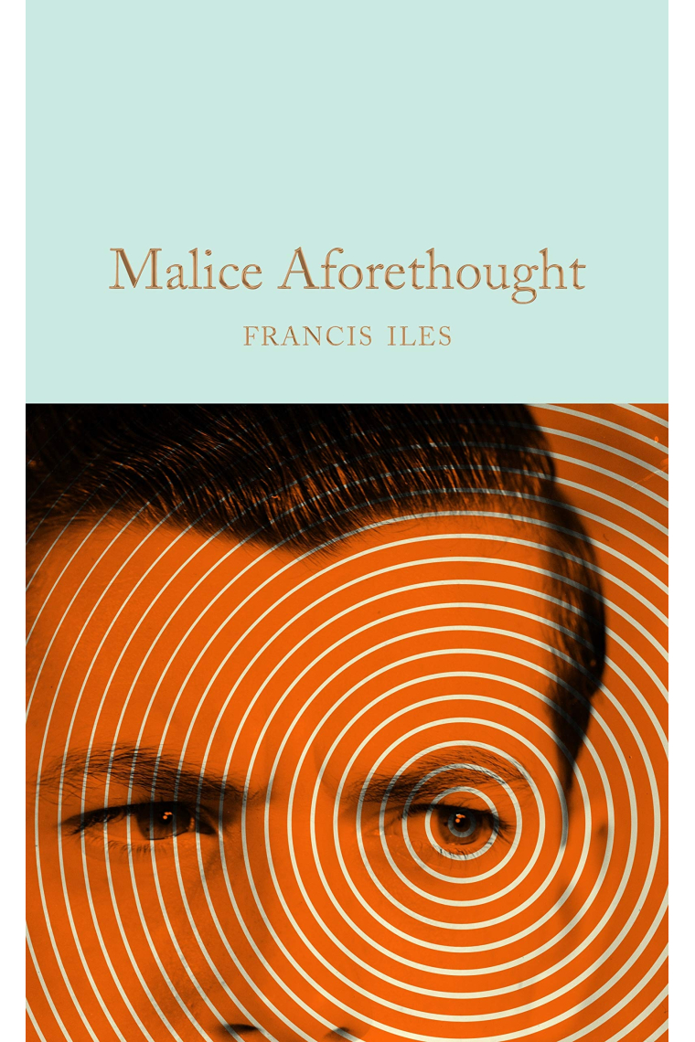 Malice Aforethought (Macmillan Collector's Library)