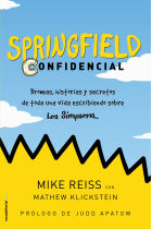 Springfield Confidencial. Bromas, historias y secretos de toda una vida escribiendo sobre Los Simpson