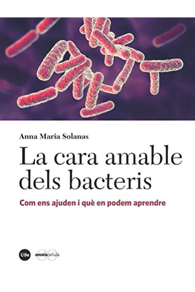 La cara amable dels bacteris. Com ens ajuden i què en podem aprendre