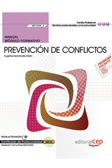 Manual. Prevención de conflictos (MF1039_3). Certificados de profesionalidad. Mediación comunitaria (SSCG0209)