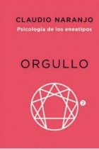 Orgullo. Caprichosos, histriónicos y conquistadores (Psicología de los eneatipos 2)