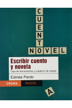 Escribir Cuento Y Novela/ Writing Stories And Novels: Caja De Herramientas Y Cuaderno De Trabajo (Croma)