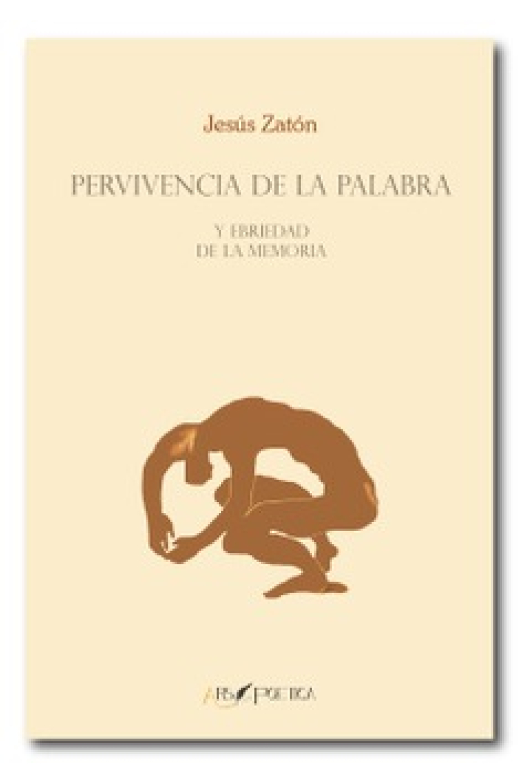 Pervivencia de la palabra. y Ebriedad de la Memoria