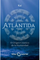 ATLÁNTIDA. El origen cósmico de la humanidad