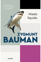 Miedo líquido. La sociedad contemporánea y sus temores
