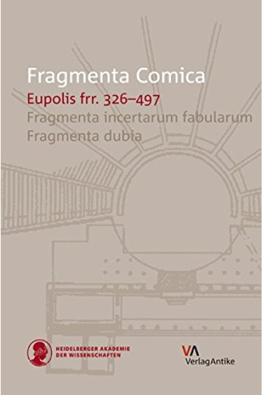 Fragmenta Comica: Eupolis frr. 326-497: Fragmenta incertarum fabularum. Fragmenta dubia