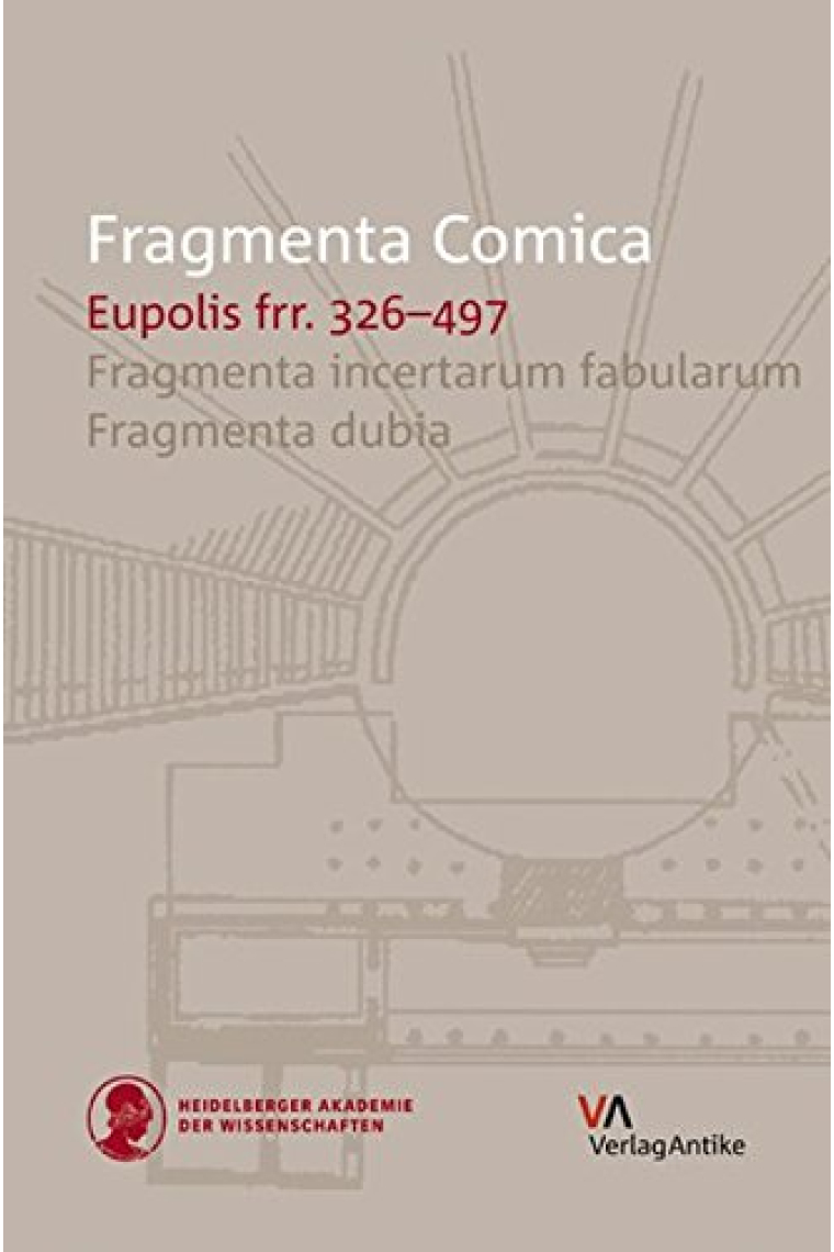 Fragmenta Comica: Eupolis frr. 326-497: Fragmenta incertarum fabularum. Fragmenta dubia