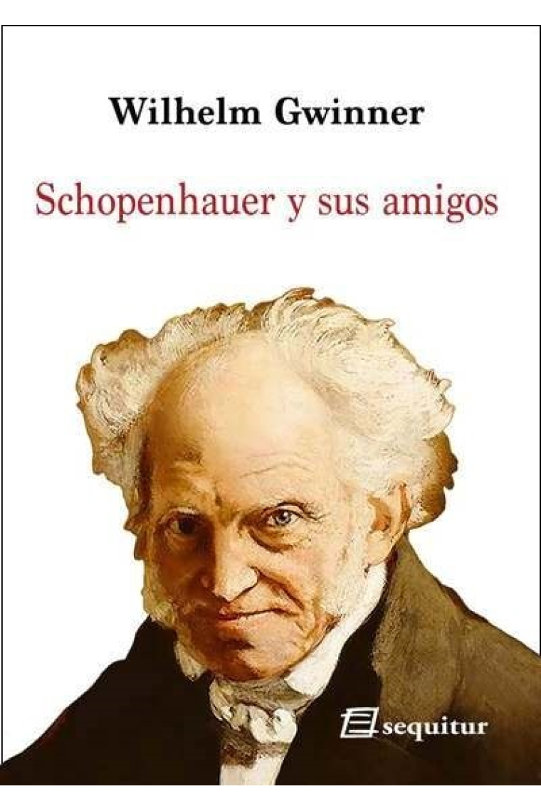 Schopenhauer y sus amigos