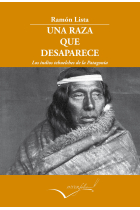 Una raza que desaparece. Los indios Tehuelches de Patagonia