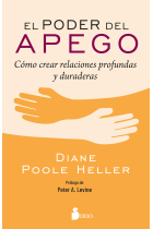 El poder del apego. Cómo crear relaciones profundas y duraderas