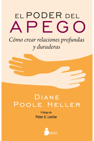 El poder del apego. Cómo crear relaciones profundas y duraderas