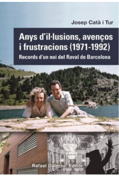 Anys d'il·lusions, avenços i frustracions. Records d'un noi del Raval de Barcelona