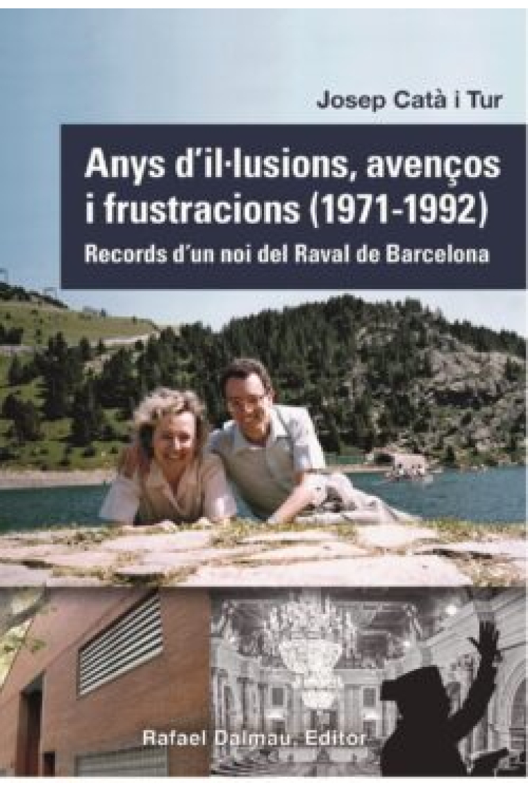 Anys d'il·lusions, avenços i frustracions. Records d'un noi del Raval de Barcelona