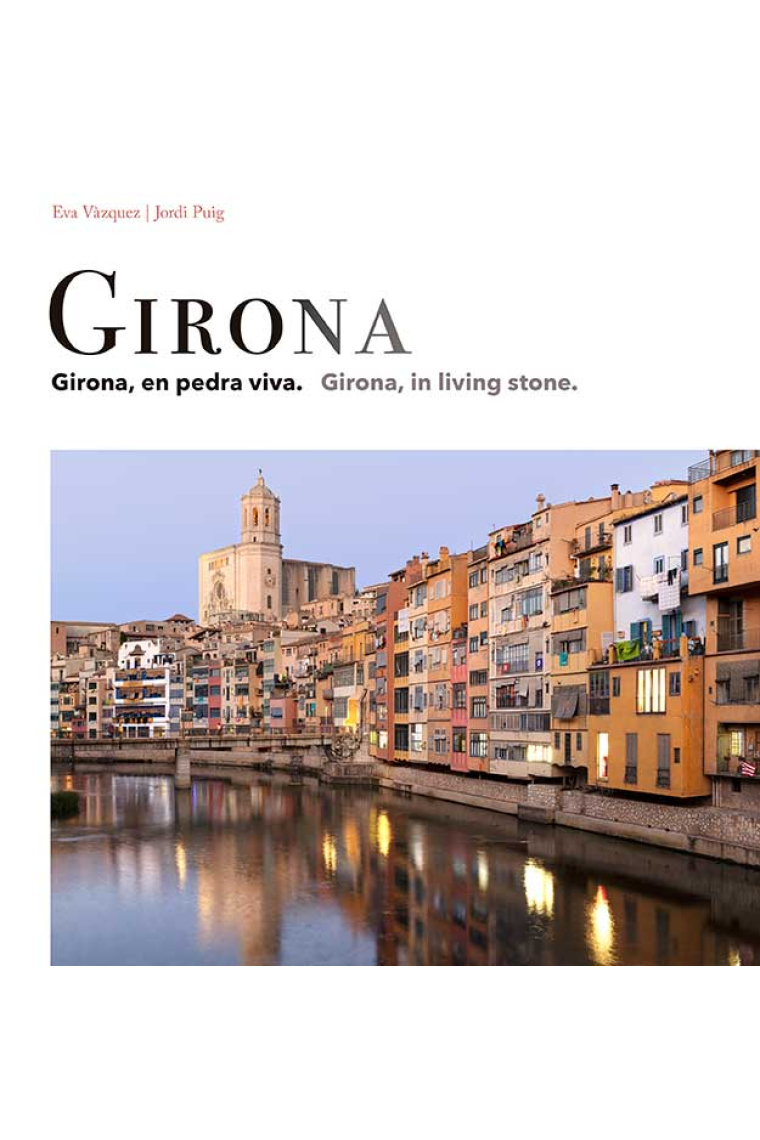 Girona. En pedra viva / in living stone