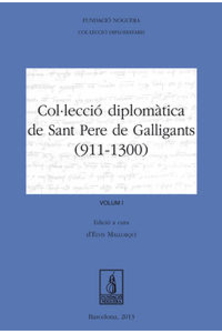 Col·lecció diplomàtica de Sant Pere de Galligants (911-1300)