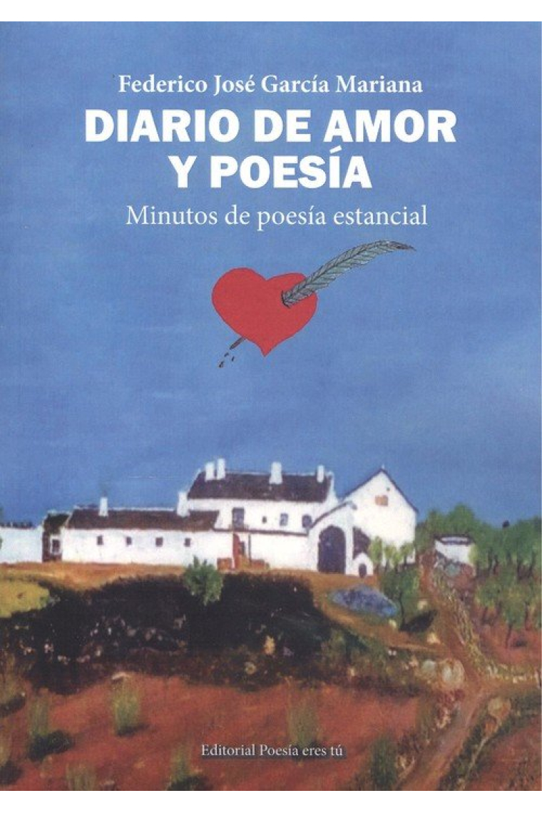 DIARIO DE AMOR Y POESIA. Minutos de poesía estancial