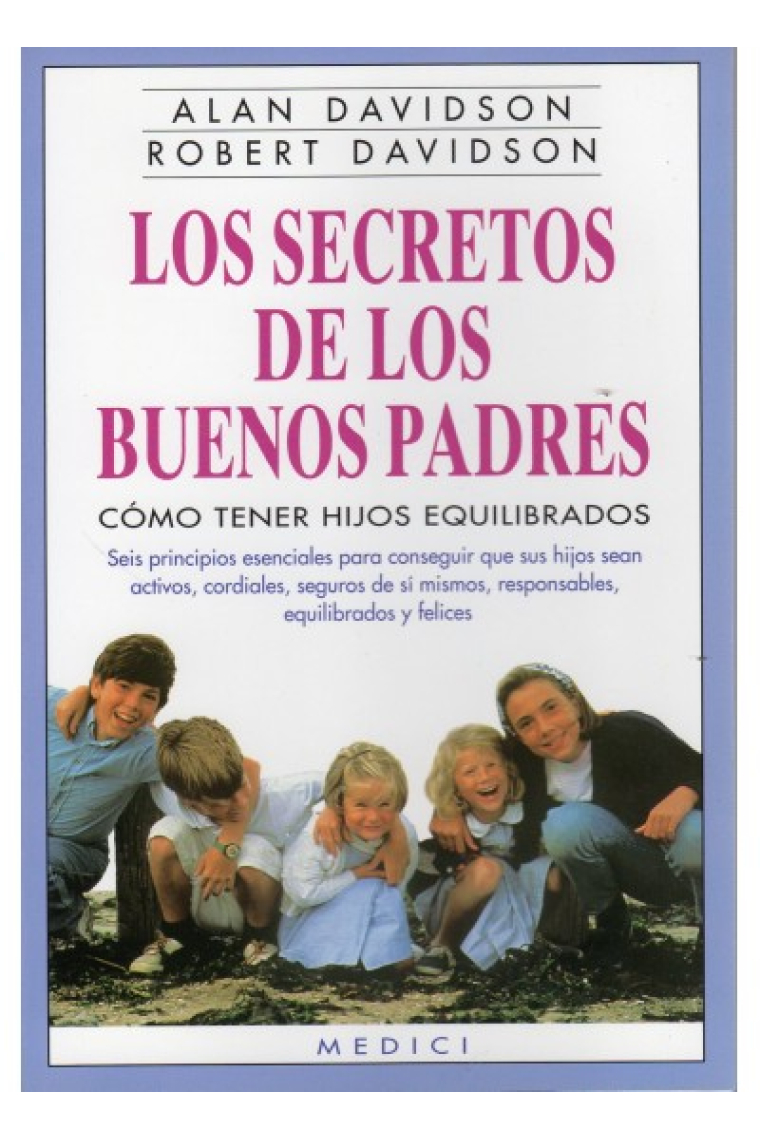 Los secretos de los buenos padres. Cómo tener hijos equilibrados