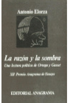 La razón y la sombra (Una lectura política de Ortega y Gasset)