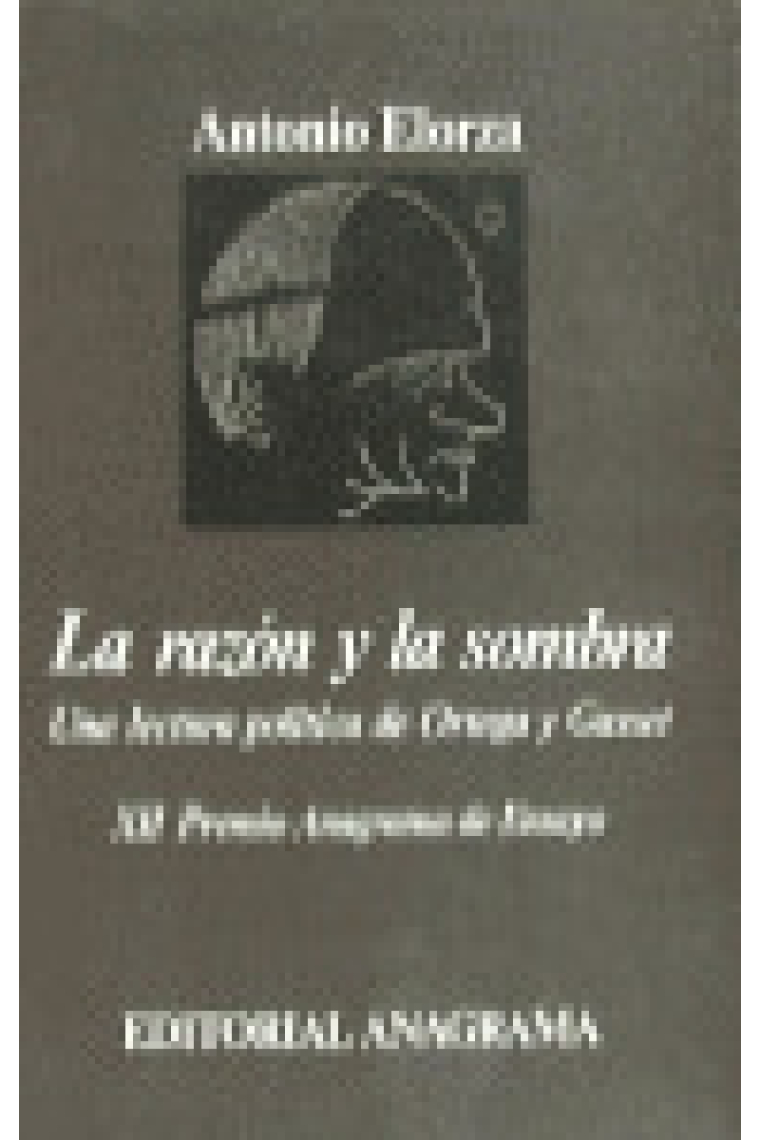 La razón y la sombra (Una lectura política de Ortega y Gasset)