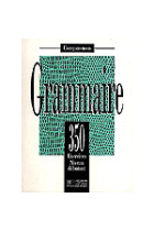 Grammaire.350 exercices. Niveau débutant