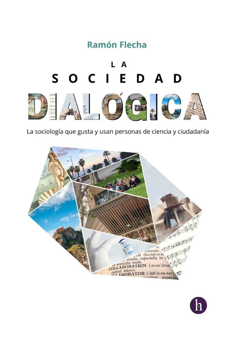 La Sociedad Dialógica. La sociología que gusta y usan personas de ciencia y ciudadanía