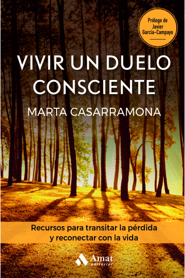 Vivir un duelo consciente. Recursos para transitar la pérdida y reconectar con la vida