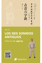 Los seis sonidos antiguos. Clásicos del qigong