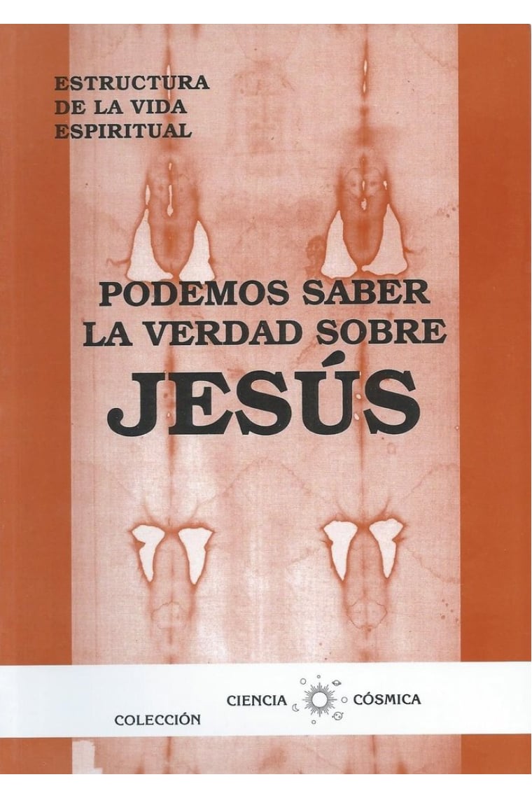 PODEMOS SABER LA VERDAD SOBRE JESUS