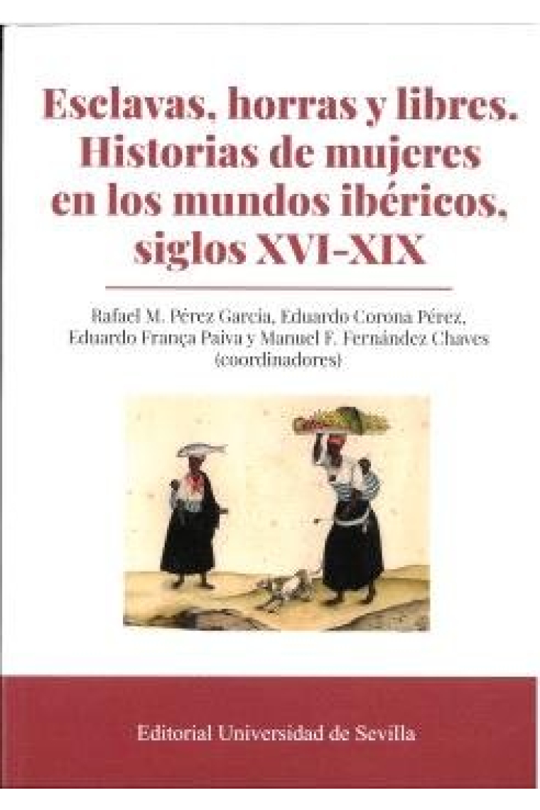 ESCLAVAS HORRAS Y LIBRES HISTORIAS DE MUJERES EN LOS MUNDOS