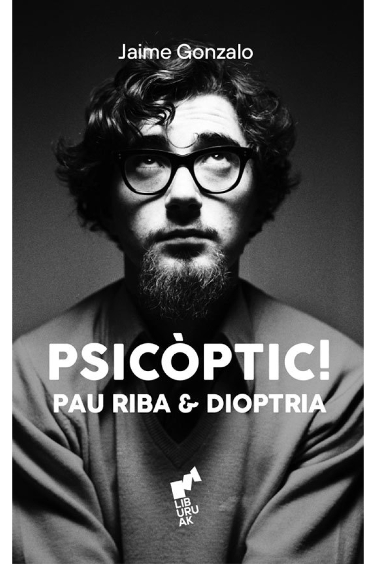 Psicòptic! Pau Riba & Dioptria