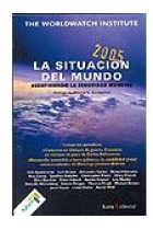 La situación del mundo 2005. Informe Anual del Worldwatch Institute...