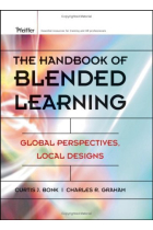 The Handbook of Blended Learning : Global Perspectives, Local Designs