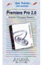 Premiere pro 2.0. Guía práctica