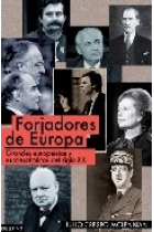 Forjadores de Europa. Grandes europeístas y euroescépticos del siglo XX